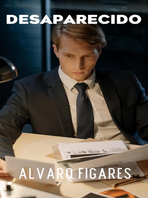 Title details for Desaparecido by Alvaro Figares - Available